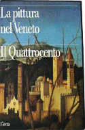 La pittura nel Veneto. Il quattrocento - Mauro Lucco